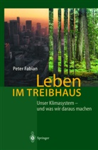 Peter Fabian - Leben im Treibhaus