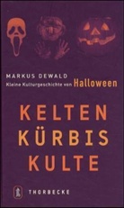 Markus Dewald - Kelten, Kürbis, Kulte