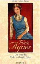 Ulrike Halbe-Bauer - Mein Agnes