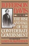 Harold Davis, Jefferson Davis, Paul K. Davis - Rise and Fall of the Confederate Government