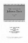 Jefferson Davis, Jefferson/ Dix Davis, James T. McIntosh, Haskell M. Monroe, Lynda L. Crist, Lynda Lasswell Crist... - The Papers of Jefferson Davis 1862