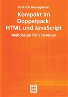 Dietrich Baumgarten - Kompakt im Doppelpack, HTML und JavaScript Webdesign für Einsteiger