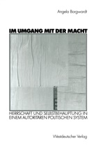 Angela Borgwardt - Im Umgang mit der Macht