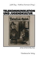 Judith Bug, Judit Bug, Judith Bug, Karmasin, Karmasin, Matthias Karmasin - Telekommunikation und Jugendkultur