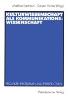 Matthias Karmasin, Matthia Karmasin, Matthias Karmasin, Winter, Winter, Carsten Winter - Kulturwissenschaft als Kommunikationswissenschaft