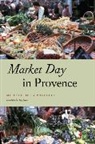 Michele de La Pradelle, Michèle de la Pradelle, Michele De/ Jacobs La Pradelle, Michele De La Pradelle - Market Day in Provence