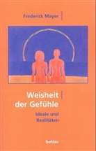 Frederick Mayer - Weisheit der Gefühle