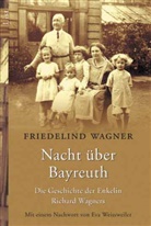 WAGNER, Friedelind Wagner - Nacht über Bayreuth