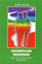 Gabriel Cousens - Ganzheitliche Ernährung und ihre spirituelle Dimension