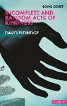 David Eldridge - Incomplete and Random Acts Kind