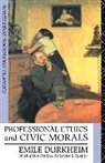 Emile Durkheim, Durkheim Emile, Michael Ortiz Hill - Professional Ethics and Civic Morals
