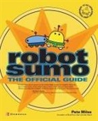 Pete Miles - Robot Sumo: The Official Guide