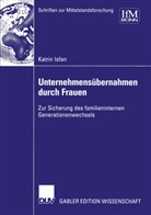 Katrin Isfan - Unternehmensübernahmen durch Frauen