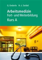 Enderl, Gerd Enderle, Gerd J Enderle, Gerd J. Enderle, Seidel, Hans-Joachim Seidel - Kursbuch Arbeitsmedizin: Arbeitsmedizin, Kurs A