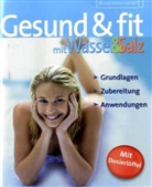 Barbara Hendel - Gesund & fit mit Wasser & Salz, m. Dosierlöffel