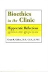 Grant Gillett, Grant R. Gillett, Grant R. (Professor of Medical Ethics Gillett - Bioethics in the Clinic