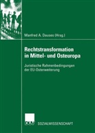 Manfre A Dauses, Manfre Dauses, Manfred Dauses, Manfred A. Dauses - Rechtstransformation in Mittel- und Osteuropa