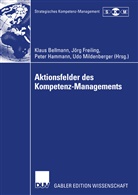 Klaus Bellmann, Jör Freiling, Jörg Freiling, Peter Hammann, Peter Hammann u a, Udo Mildenberger - Aktionsfelder des Kompetenz-Managements
