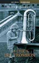 Antonio Skármeta, Antonio Skàrmeta - La chica del trombon. Das Mädchen mit der Posaune, spanische Ausgabe
