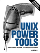 Mike Loukides, Tim O'Reilly, Tim et al O'Reilly, Jerr Peek, Jerry Peek, Powers... - UNIX POWER TOOLS, 3RD EDITION