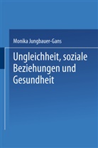 Monika Jungbauer-Gans - Ungleichheit, soziale Beziehungen und Gesundheit