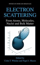 J Mason, J Mason, N. Mason, Nigel J. Mason, Col T Whelan, Colm T Whelan... - Electron Scattering