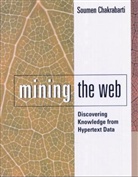 Soumen Chakrabarti, Soumen (Assistant Professor of Comput Chakrabarti, Soumen (Asst. Prof. Of Computer Scien Chakrabarti, Soumen (Asst. Prof. of Computer Science Chakrabarti, Chakrabarti Soumen - Mining the Web