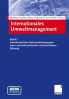 Matthias Kramer, Liane Möller, Mari Urbaniec, Maria Urbaniec - Internationales und interdisziplinäres Umweltmanagement in Zukunftsmärkten - Teil 1: Interdisziplinäre Rahmenbedingungen einer umweltorientierten Unternehmensführung