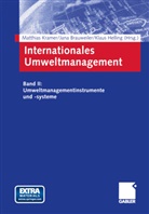 Jan Brauweiler, Jana Brauweiler, Klaus Helling, Matthias Kramer - Internationales und interdisziplinäres Umweltmanagement in Zukunftsmärkten - 2: Umweltmanagementinstrumente und -systeme
