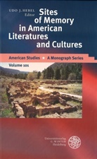 Udo J Hebel, Udo J. Hebel, Ud J Hebel - Sites of Memory in American Literatures and Cultures