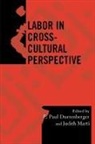 E. Paul Durrenberger, E. Paul/ Marti Durrenberger, E Paul Durrenberger, E. Paul Durrenberger, Judith E. Marti, Judith E Martí... - Labor In Cross-Cultural Perspective