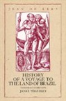 Lery Jean De, Jean De Lery, De Lery/Whatley, Jean Delery, Jean De Lery, Jean De Lery... - History of a Voyage to the Land of Brazil