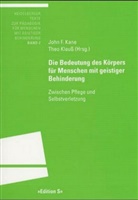 John F. Kane, Theo Klauss, Joh F Kane, John F Kane, John F Kane, John F. Kane... - Die Bedeutung des Körpers für Menschen mit geistiger Behinderung