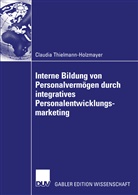 Claudia Thielmann-Holzmayer - Interne Bildung von Personalvermögen durch integratives Personalentwicklungsmarketing
