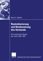 Deniz C Akitürk, Deniz C. Akitürk - Restrukturierung und Neubesetzung des Vorstands