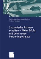 Stefa Odenthal, Stefan Odenthal, Hanne Säubert, Hannes Säubert, Andreas Weishaar - Strategische Partnerschaften - Mehr Erfolg mit dem neuen Partnering-Ansatz