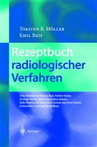 Torsten Möller, Torsten B Möller, Torsten B. Möller, Emil Reif - Rezeptbuch radiologischer Verfahren