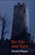 Renate Klöppel - Die Tote vom Turm