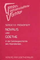 Sergej O Prokofieff, Sergej O. Prokofieff, Sergej O. Prokofjew - Novalis und Goethe in der Geschichte des Abendlandes