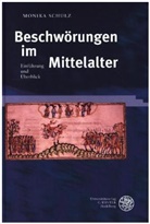 Monika Schulz - Beschwörungen im Mittelalter