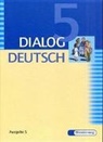 Hans D Erlinger, Cornelia Ertmer, Cornelia Gervelmeyer, Renate Gross, Christoph Jost, Ulrich Kernen... - Dialog Deutsch Ausgabe S: 5. Klasse