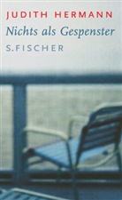 Judith Hermann - Nichts als Gespenster