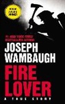 Joseph Wambaugh - Fire Lover