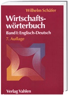 Wilhelm Schäfer, Michael Schäfer, Wilhelm Schäfer - Wirtschaftswörterbuch - Bd. 1: Wirtschaftswörterbuch Bd. I: Englisch-Deutsch