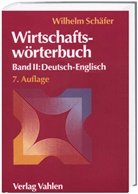 Wilhelm Schäfer, Schäfer, Schäfer, Michael Schäfer, Wilhel Schäfer, Wilhelm Schäfer - Wirtschaftswörterbuch - Bd. 2: Wirtschaftswörterbuch Bd. II: Deutsch-Englisch