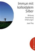 Josef Pies, Christian B. Born - Immun mit kolloidalem Silber