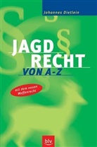 Johannes Dietlein - Jagdrecht von A-Z