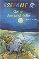 Julia Boehme, Anne Wöstheinrich - Kleiner Seehund Kalle