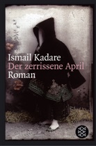 Ismail Kadare - Der zerrissene April