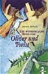 Antonia Michaelis, Birgit Brandt - Die wunderliche Reise von Oliver und Twist